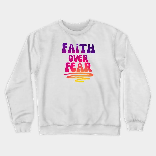 FAITH OVER FEAR Crewneck Sweatshirt by Faith & Freedom Apparel 